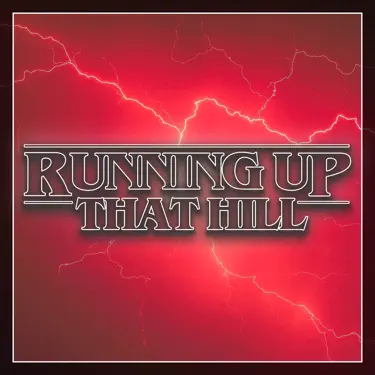 Running up That Hill (From the 'stranger Things' Season 4 Trailer)