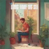 Long Time No See - Single