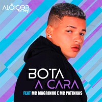 Bota a Cara (feat. Mc Magrinho & Mc Patinhas) - Single - Alô Igor Mc