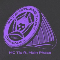 MC Tip (feat. Main Phase) - Single - Interplanetary Criminal