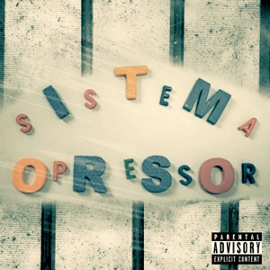 Sistema Opressor (feat. Cal Will, Nego Frank, MC Komay da PGS, Nego Thalles, TR7 & KUNK OG)