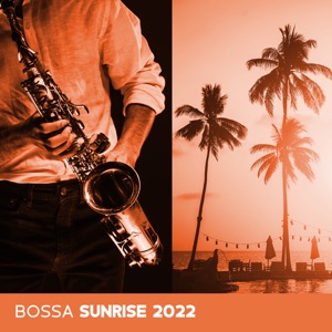 Bossa Sunrise 2022
