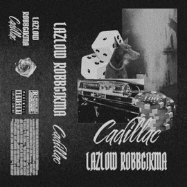 Cadillac (feat. Lazlow) Robbgikma