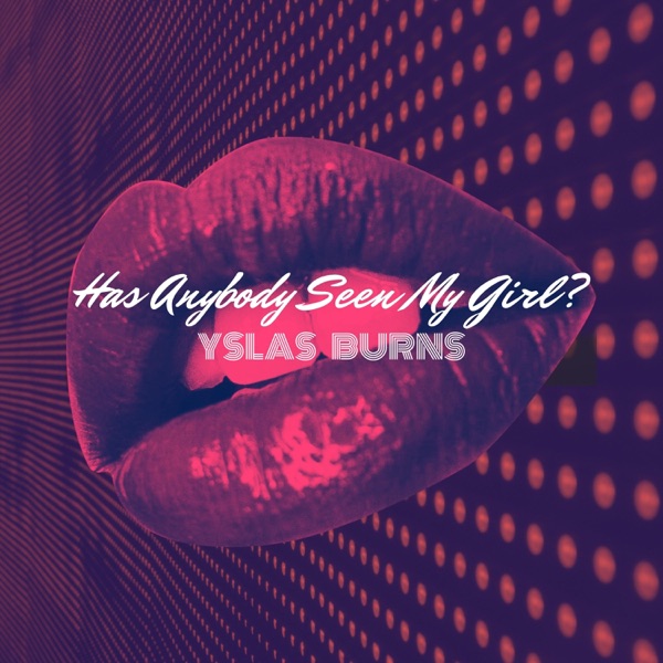 Has Anybody Seen My Girl?