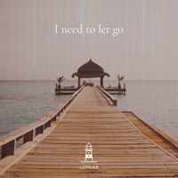 I need to let go - Single - LePhar