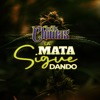 La Mata Sigue Dando - Single