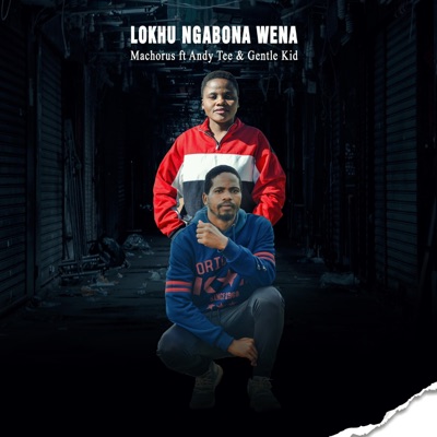 Lokhu Ngabona wena (feat. Andy Tee & Gentle Kid) [Radio Edit] - Single