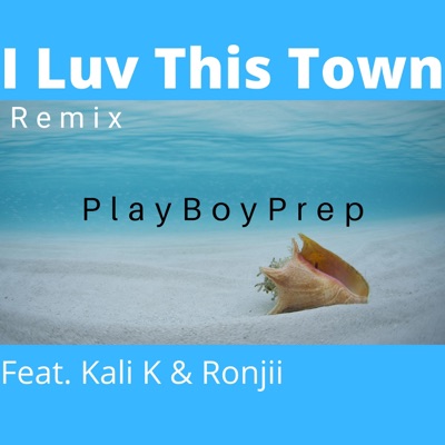 I Luv This Town (feat. Kali K & Ronjii) [Remix] - Single