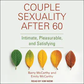 Couple Sexuality After 60 : Intimate, Pleasurable, and Satisfying