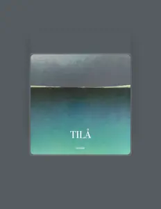 聆聽 Tila、觀看音樂影片、閱讀小傳、查看巡演日期等！