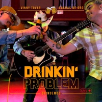 Drinkin' Problem (Brindemos) [Live] - Single - Vinny Tovar & Cachas De Oro