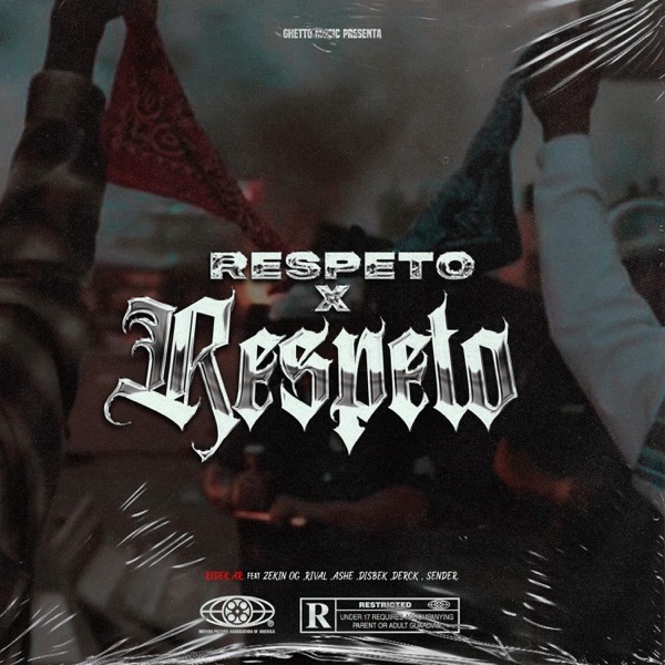 Respeto por respeto (feat. SenderGhettomusicTjs, Derck, Disbek, Rival & Ashe661)