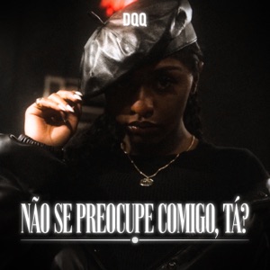 Não Se Preocupe Comigo, Tá?