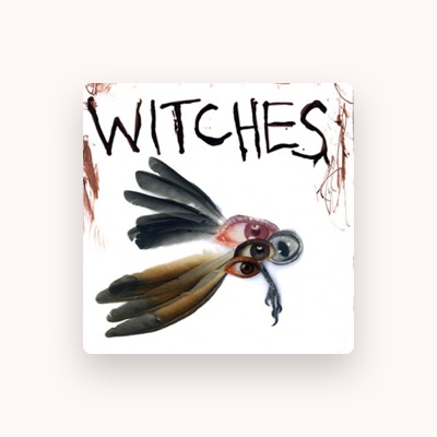 Listen to Witches, watch music videos, read bio, see tour dates & more!