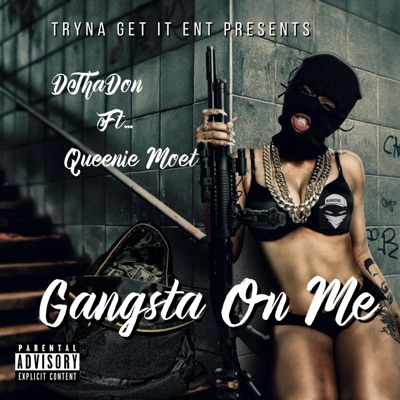 Gangsta On Me (feat. Queenie Moet) - Single