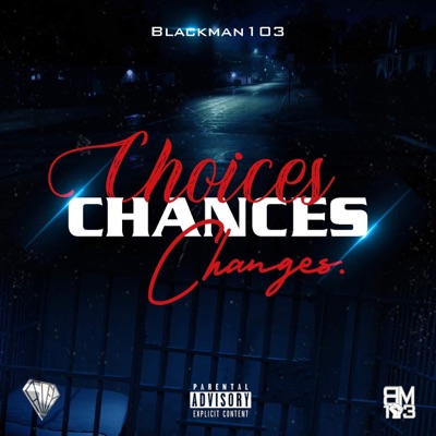 Choices Chances Changes