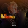 Tu me Reivindicaras