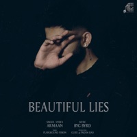 Beautiful Lies (ft. Byg Byrd) - Single - Armaan & Byg Byrd