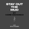 Stay. OUT. The. Mud. - Xane DaRango lyrics