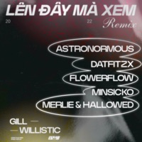 LÊN ĐÂY MÀ XEM (REMIX) - EP - Willistic