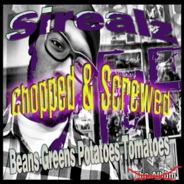 Beans Greens Potatoes Tomatoes (Chopped & Screwed) Sirealz