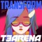 TRANSFORM (Feat. Lyrically Twisted) - Ross Casey, T3 Arena & XD lyrics
