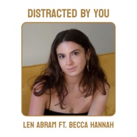 Distracted By You (feat. Becca Hannah) - Single - Len Abram