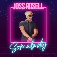 Somebody (feat. Angeles) - Single - Joss Rosell