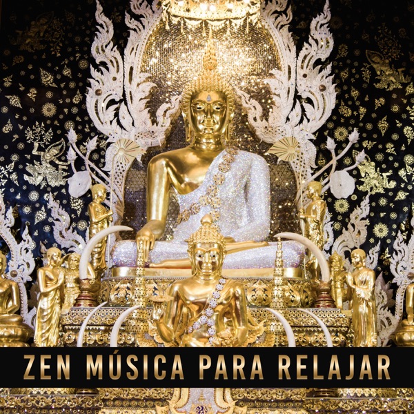 Zen Música para Relajar: 30 Canciones y Música Instrumental para Calmar la Ansiedad, Música de Fondo para el Masaje, La Meditación del Sueño, Bienestar y Serenidad