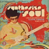 Synthesize the Soul: Astro-Atlantic Hypnotica from the Cape Verde Islands 1973-1988 artwork