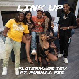 LINK UP (feat. Pushaa Pee) PlayerMade Tev