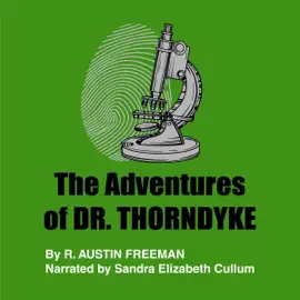 The Adventures of Dr. Thorndyke (Unabridged)