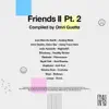 Stream & download Friends II Pt. 2