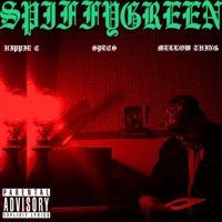 Spiffygreen (feat. Hippie C & SPECS) - EP - Mellow Thing