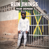 Run Things - Micah Shemaiah