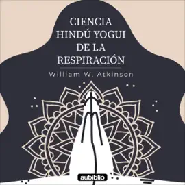 Ciencia hindú yogui de la respiración [Yogi Hindu Science of Breathing] (Unabridged)