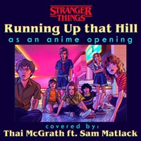 Stranger Things x Running Up That Hill (Anime Version) - Single - Thai McGrath