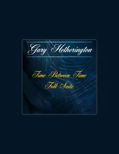 Escucha a Gary Hetherington, mira videos musicales, lee su biografía, consulta las fechas de las gira y más.