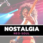 Nostalgia: Neo-Soul
