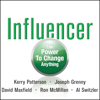 Influencer : The Power to Change Anything - Kerry Patterson, Joseph Grenny & David Maxfield