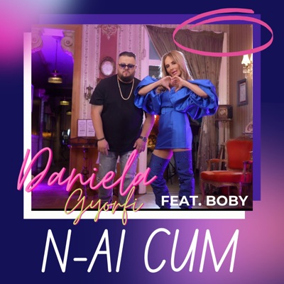 N-ai cum (feat. Boby) - Single