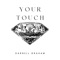 Your Touch (feat. Herman 5) - Darnell graham lyrics