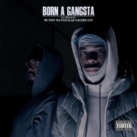 Born a Gangsta - Buddy Bandz & QuakeBeatz