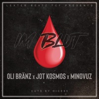 Im Blut - Single - Lexter Beatz TCF, Oli Bränz, Jot Kosmos, Minovuz & Dice85