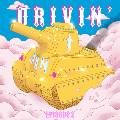 Episode 2 : Drivin' - Single
