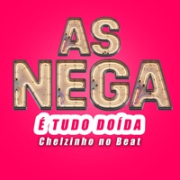 As Nega É Tudo Doída - Single - Chelzinho No Beat