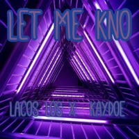 Let Me Know (feat. Kaydoe) - Single - Lacos Los