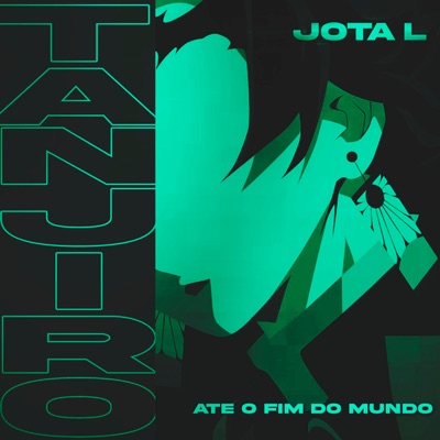 Até o Fim do Mundo (Tanjiro) - Single