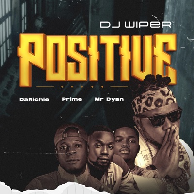 Positive (feat. Darichie, Prime & Mr Dyan) - Single