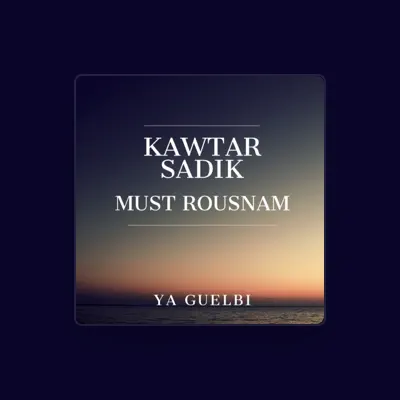 Listen to KAWTAR SADIK, watch music videos, read bio, see tour dates & more!